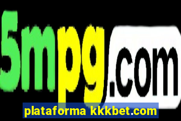 plataforma kkkbet.com